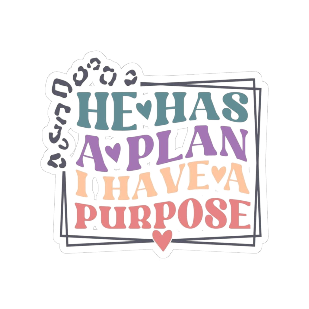 Inspirational Vinyl Sticker — "He Has A Plan I Have A Purpose" Colorful Kiss-Cut Decal for Laptops, Water Bottles & Journals
