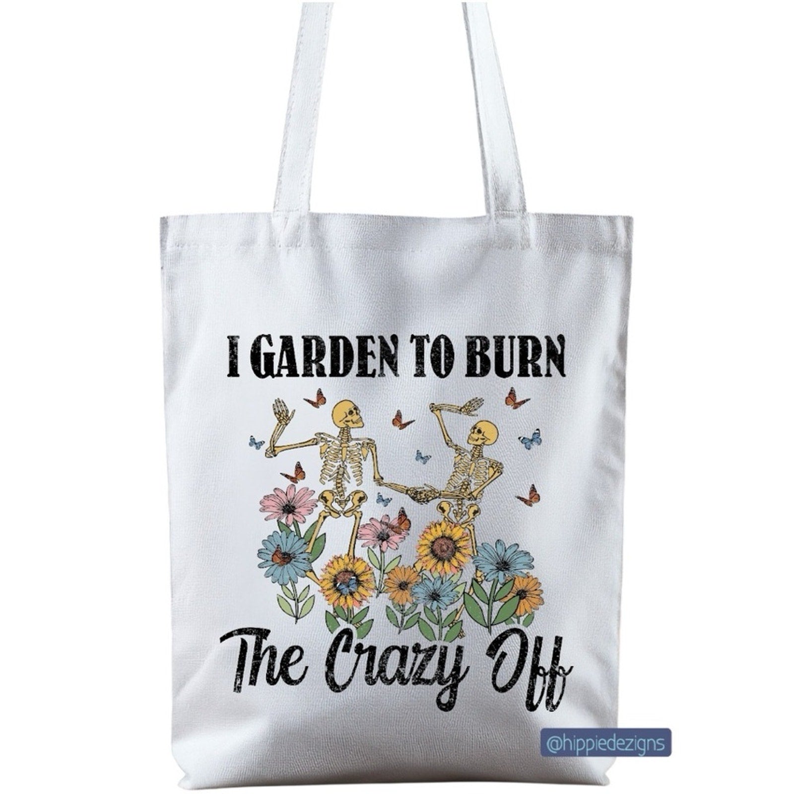 I Garden To Burn The Crazy Off Skeleton White Garden-Themed Tote Bag