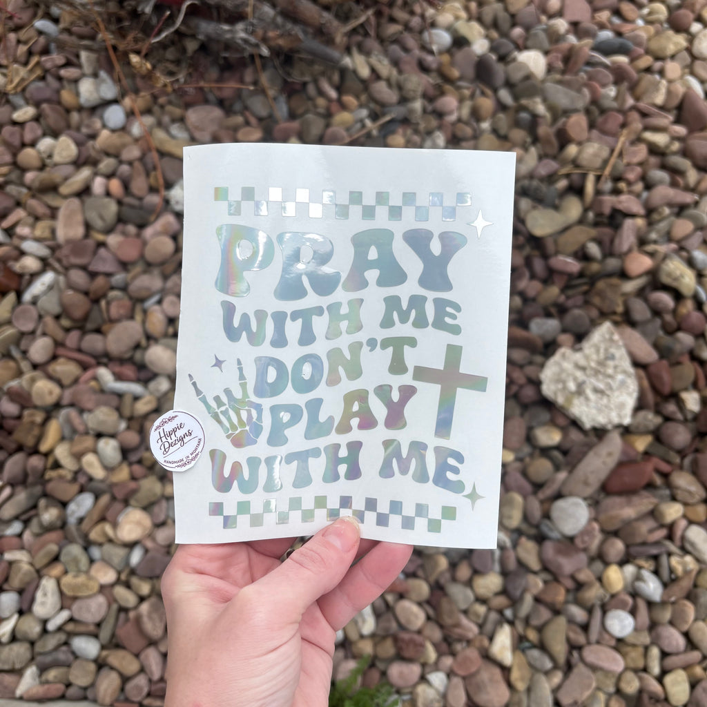 Pray With Me Don’t Play With Me Decal | Christian Holographic Vinyl Sticker | Retro Faith Car Decal | Waterproof Laptop & Tumbler Sticker