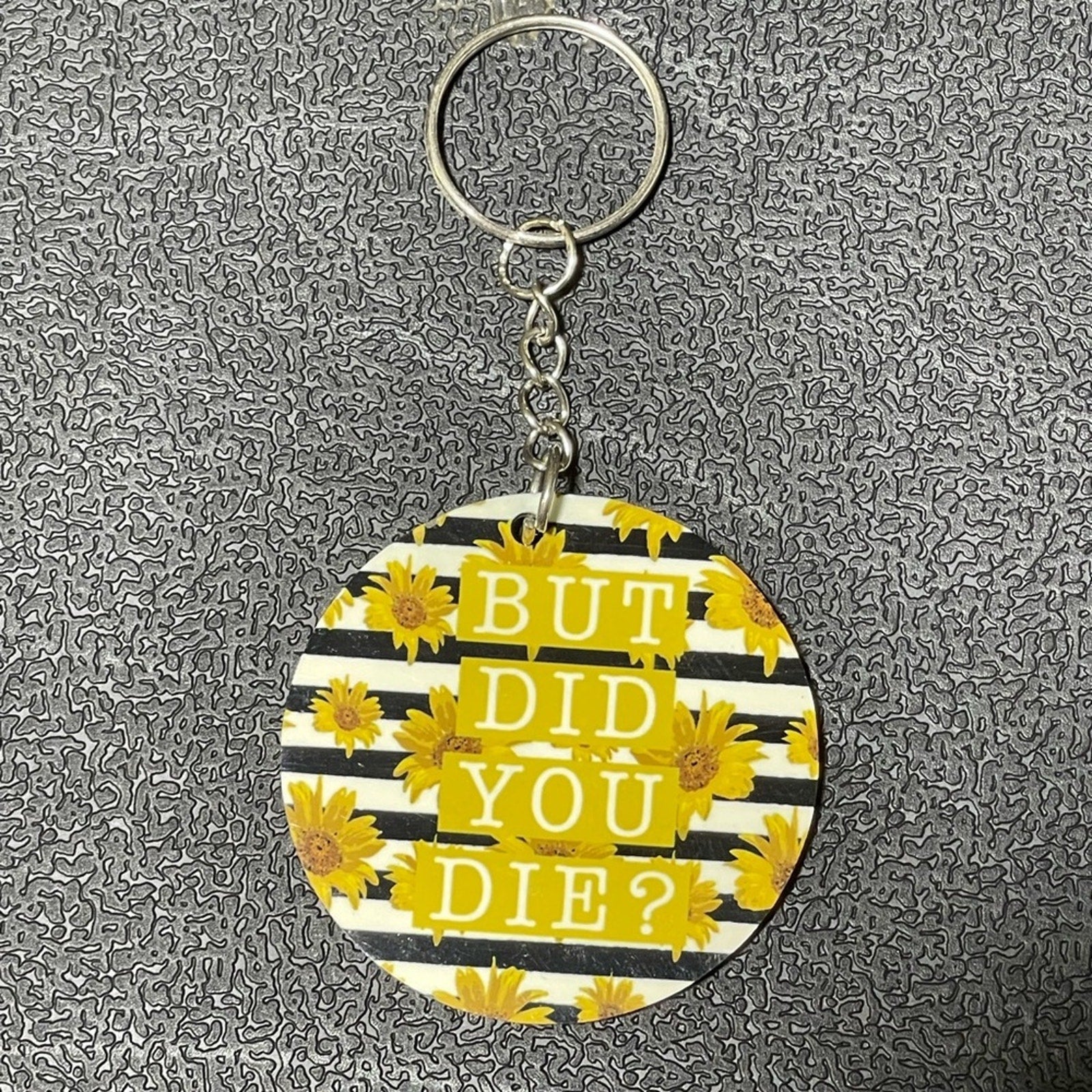 But Did You Die? Sunflower Handmade Wooden Keychain